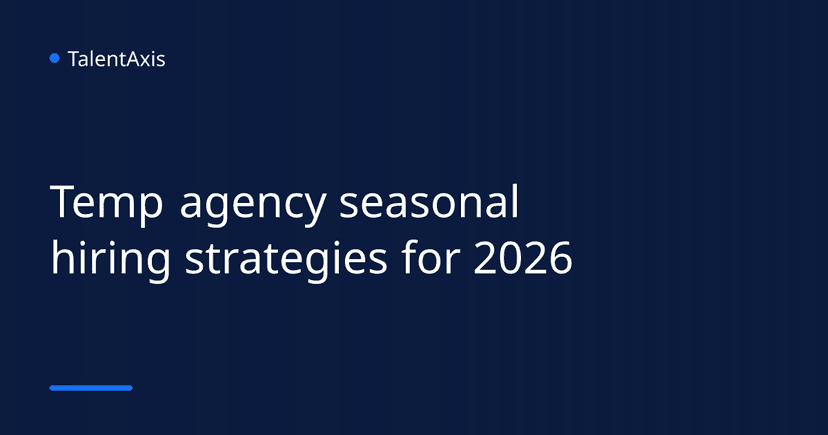 Temp agency seasonal hiring strategies for 2026